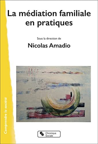 LA MEDIATION FAMILIALE EN PRATIQUES, de AMADIO NICOLAS | portada del libro
