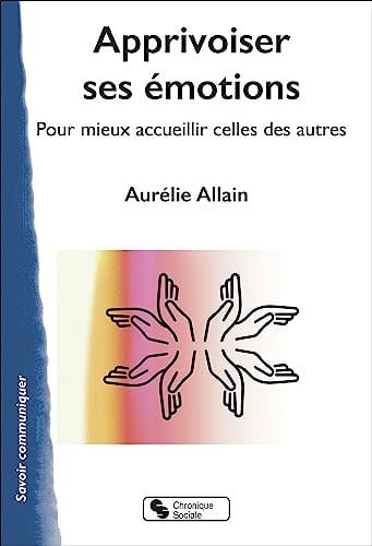 APPRIVOISER SES EMOTIONS, de ALLAIN AURELIE | portada del libro