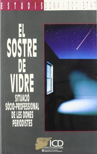 sostre de vidre. Situació sòcio-professional de les dones periodistes/El, de GALLEGO | portada del libro