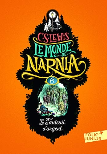 LE MONDE DE NARNIA 6 LE FAUTEUIL D'ARGENT, de Clive Staples Lewis | portada del libro
