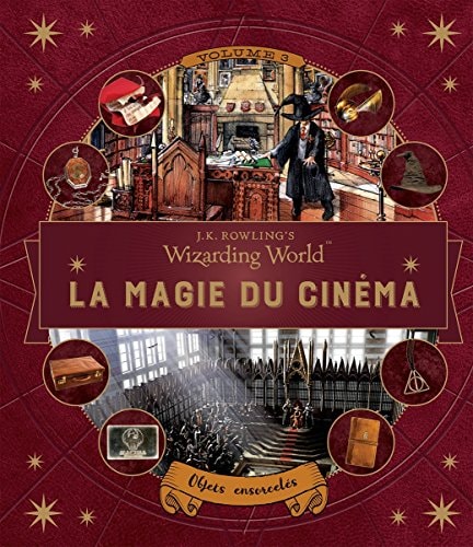 HARRY POTTER/ANIMAUX FANTASTIQUES LA MAGIE DU CINEMA 3 OBJET, de Bonnie Burton | portada del libro