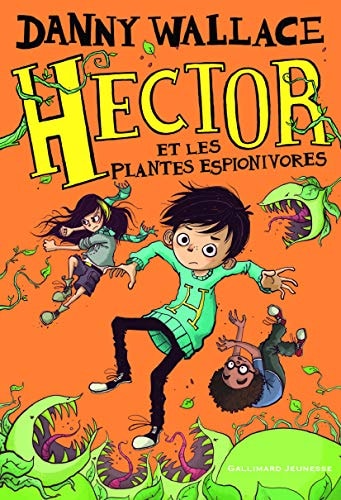 HECTOR ET LES PLANTES ESPIONIVORES, de Danny Wallace | portada del libro