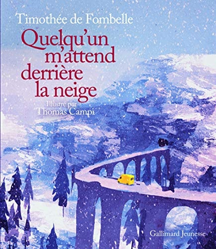 QUELQU'UN M'ATTEND DERRIERE LA NEIGE, de Timothée de Fombelle | portada del libro