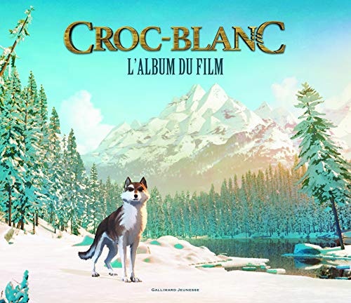 CROC-BLANC L'ALBUM DU FILM, de Valérie Latour-Burney | portada del libro
