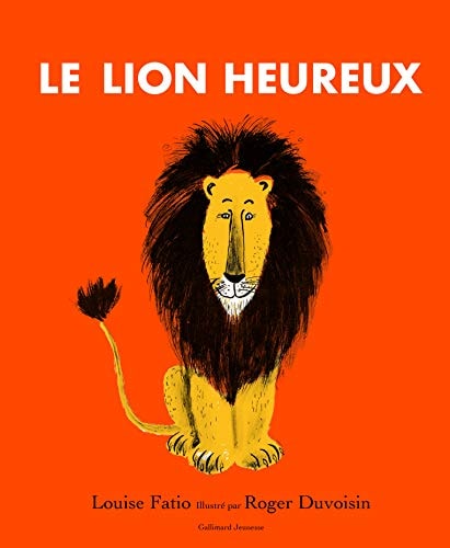 LE LION HEUREUX, de Louise Fatio | portada del libro