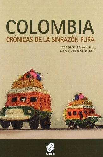 Colombia. Crónicas de la sinrazón pura, de Manuel Gómez Galán | portada del libro