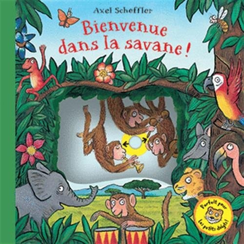 BIENVENUE DANS LA SAVANE, de Axel Scheffler | portada del libro