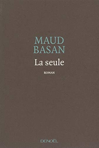 LA SEULE, de Maud Basan | portada del libro