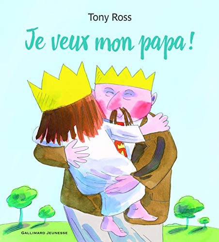 JE VEUX MON PAPA, de Tony Ross | portada del libro