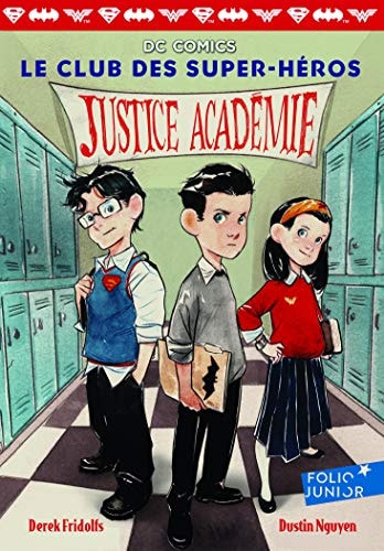 LE CLUB DES SUPER-HEROS 1. JUSTICE ACADEMIE, de Derek Fridolfs | portada del libro