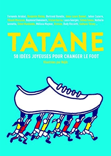 TATANE 50 IDEES JOYEUSES POUR CHANGER LE FOOT, de Collectif | portada del libro