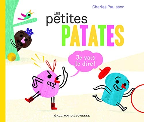 LES PETITES PATATES 1 JE VAIS LE DIRE, de Charles Paulsson | portada del libro