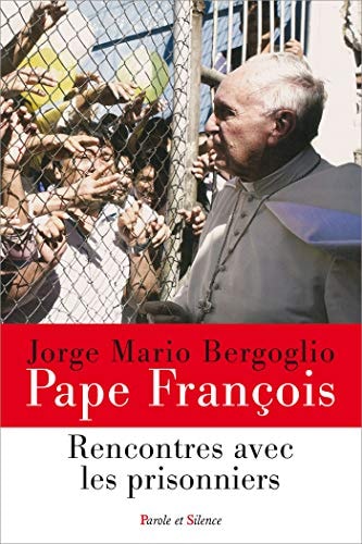RENCONTRES AVEC LES PRISONNIERS, de Pape François | portada del libro