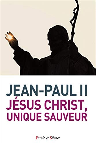 JESUS CHRIST UNIQUE SAUVEUR, de pape Jean-Paul II | portada del libro