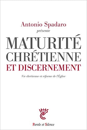 MATURITE CHRETIENNE ET DISCERNEMENT, de Spadaro  sj | portada del libro