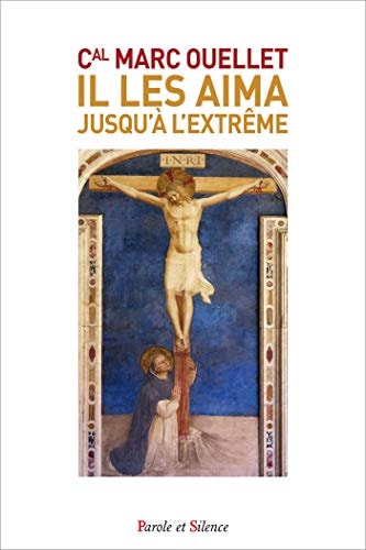 IL LES AIMA JUSQU'A L'EXTREME, de Marc Ouellet | portada del libro