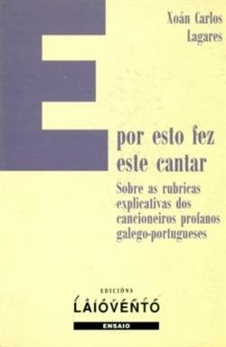 E por esto fez este cantar, de XOAN CARLOS LAGARES | portada del libro