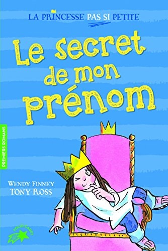 LA PRINCESSE PAS SI PETITE 1 LE SECRET DE MON PRENOM, de Tony Ross | portada del libro