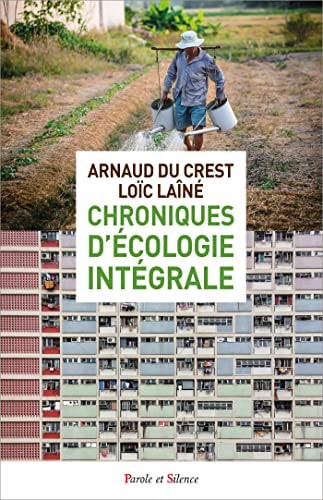 CHRONIQUES D'ECOLOGIE INTEGRALE, de Arnaud Du Crest | portada del libro