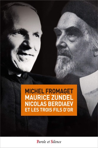 MAURICE ZUNDEL NICOLAS BERDIAEV ET LES TROIS FILS D'OR, de Michel Fromaget | portada del libro
