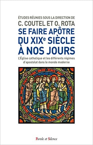 SE FAIRE APOTRE AUJOURD'HUI DU XIXEME A NOS JOURS, de Bruno Béthouart | portada del libro