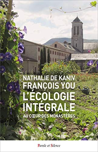L'ECOLOGIE INTEGRALE AU COEUR DES MONASTERES, de Nathalie de Kaniv | portada del libro
