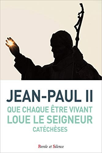 QUE CHAQUE ETRE VIVANT LOUE LE SEIGNEUR, de Jean-Paul II ((pape | portada del libro