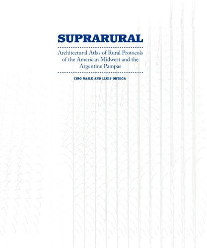 SUPRARURAL ARCHITECTURE, de Lluís Ortega | portada del libro