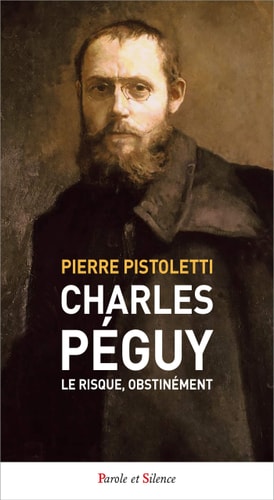 CHARLES PEGUY LE RISQUE OBSTINEMENT, de Pierre Pistoletti | portada del libro