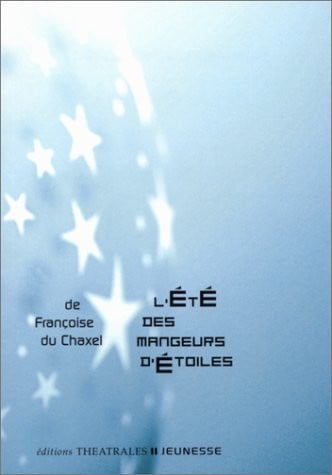 L ETE DES MANGEURS D ETOILES, de DU CHAXEL FRANC | portada del libro