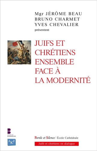JUIFS ET CHRETIENS ENSEMBLE FACE A LA MODERNITE, de Jérôme Beau | portada del libro