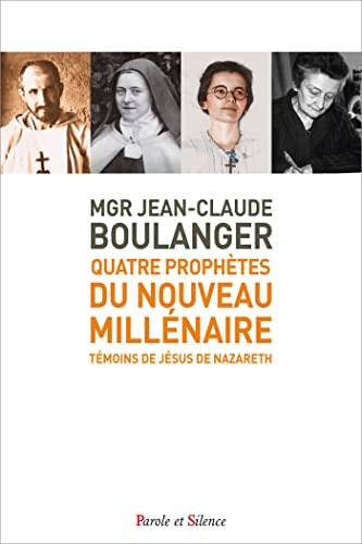 QUATRE PROPHETES DU NOUVEAU MILLENAIRE, de Jean-Claude Boulanger | portada del libro