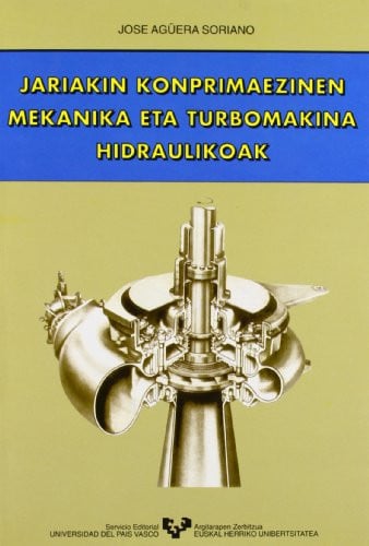 Jariakin konprimaezinen mekanika eta turbomakina hidraulikoak, de AGÜERA SORIANO | portada del libro