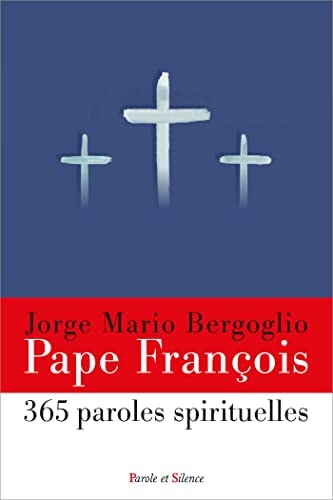 365 PAROLES SPIRITUELLES DU PAPE FRANCOIS, de Pape François | portada del libro