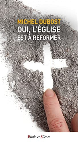 OUI L'EGLISE EST A REFORMER, de Michel Dubost | portada del libro
