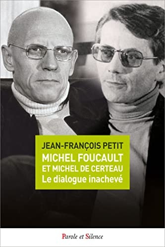 MICHEL FOUCAULT ET MICHEL DE CERTEAU LE DIALOGUE INACHEVE, de Jean-François Petit | portada del libro