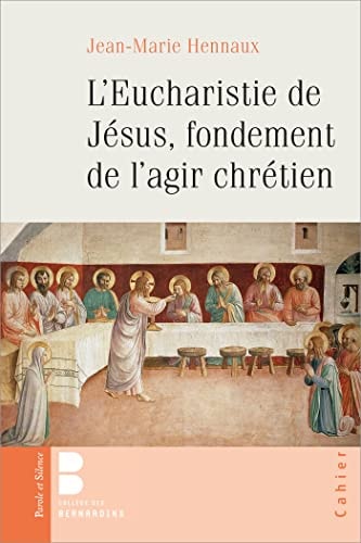 L'EUCHARISTIE DE JESUS FONDEMENT DE L'AGIR CHRETIEN, de Jean-Marie Hennaux | portada del libro