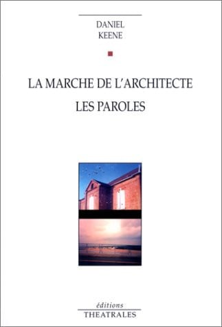 LA MARCHE DE L ARCHITECTE LES PAROLES, de KEENE DANIEL | portada del libro