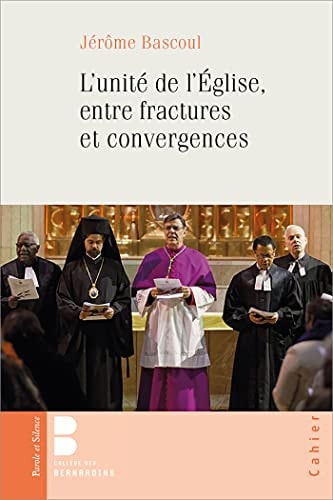 L'UNITE DE L'EGLISE EN FRACTURES ET CONVERGENCES, de Jérôme Bascoul | portada del libro