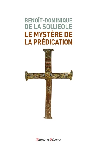 LE MYSTERE DE LA PREDICATION, de Benoît-Dominique de La Soujeole | portada del libro