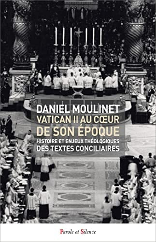 VATICAN II AU COEUR DE SON EPOQUE, de Daniel Moulinet | portada del libro