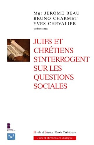 JUIFS ET CHRETIENS S'INTERROGENT SUR LES QUESTIONS SOCIALES, de Jérôme Beau | portada del libro