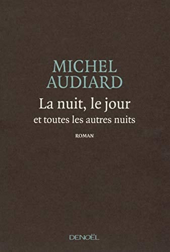 LA NUIT, LE JOUR ET TOUTES LES AUTRES NUITS, de Michel Audiard | portada del libro