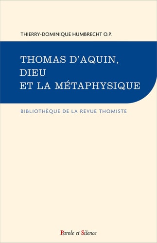 THOMAS D'AQUIN DIEU ET LA METAPHYSIQUE, de Thierry-Dominique Humbrecht | portada del libro