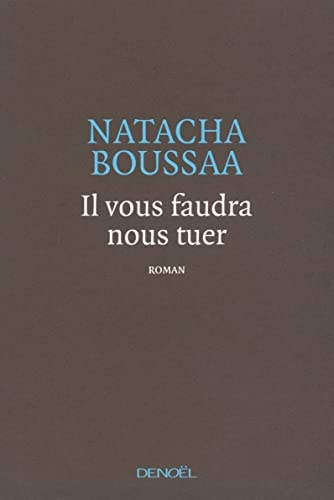 IL VOUS FAUDRA NOUS TUER, de Natacha Boussaa | portada del libro