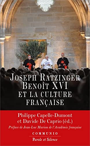 JOSEPH RATZINGER-BENOIT XVI ET LA CULTURE FRANCAISE, de Philippe Capelle-Dumont | portada del libro