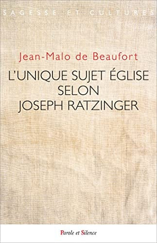L'UNIQUE SUJET EGLISE SELON JOSEPH RATZINGER, de Jean-Malo de Beaufort | portada del libro