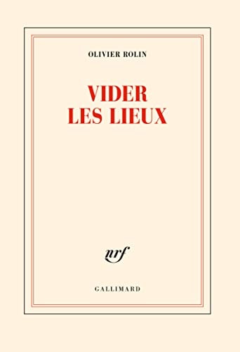 VIDER LES LIEUX, de Olivier Rolin | portada del libro