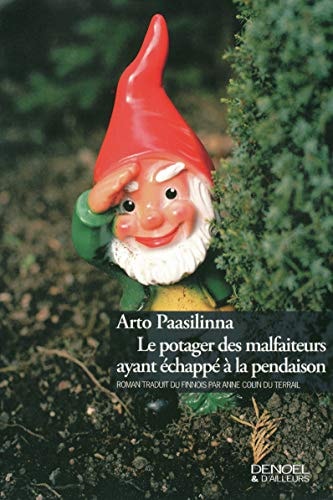 LE POTAGER DES MALFAITEURS AYANT ECHAPPE A LA PENDAISON, de Arto Paasilinna | portada del libro