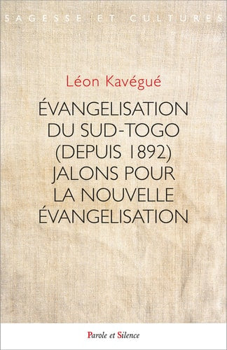 EVANGELISATION DU SUD-TOGO DEPUIS 1892 JALONS POUR LA NOUVEL, de Léon Kavegue | portada del libro